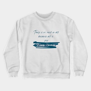 There is no must in art because art is free ,Wassily Kandinsky Crewneck Sweatshirt